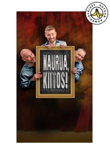 Kolme esiintyjää kurkistaa teatteriverhon takaa kehyksen ympäriltä. Kehyksessä lukee ”Naurua, kiitos!”.